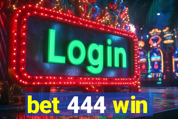 bet 444 win